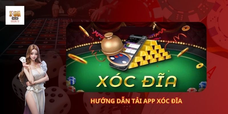 Hướng Dẫn Tải App Xóc Đĩa