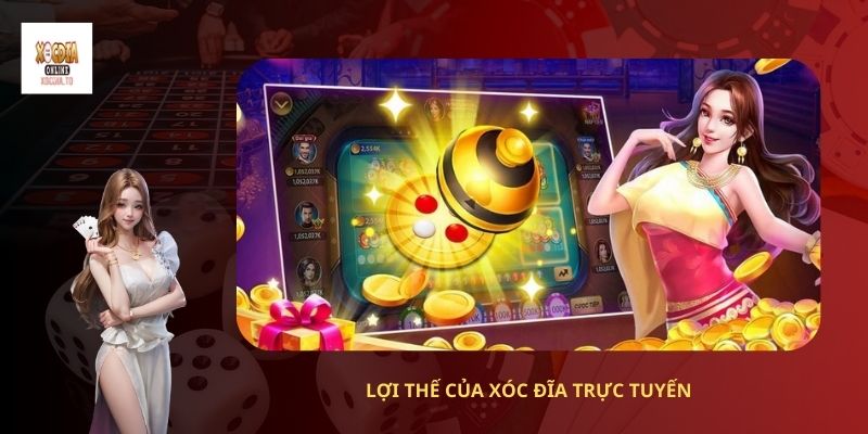 Trang chủ 52 Lợi thế của xóc đĩa trực tuyến online