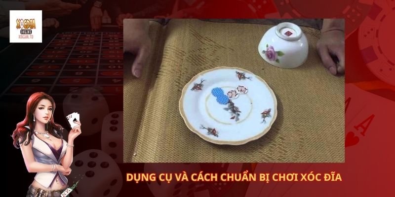 Cách chơi xóc đĩa chẵn lẻ luôn thắng 1 Dụng cụ và cách chuẩn bị chơi xóc đĩa