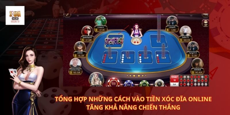 Tổng hợp những cách vào tiền xóc đĩa online tăng khả năng chiến thắng 