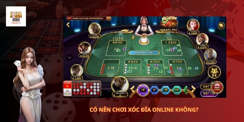 Có nên chơi xóc đĩa online không 