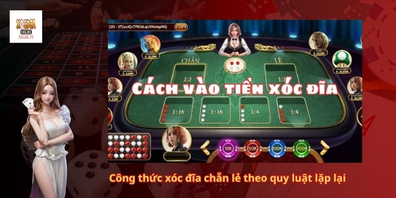 Công thức xóc đĩa chẵn lẻ giúp tăng phán đoán chính xác 3 Công thức xóc đĩa chẵn lẻ theo quy luật lặp lại