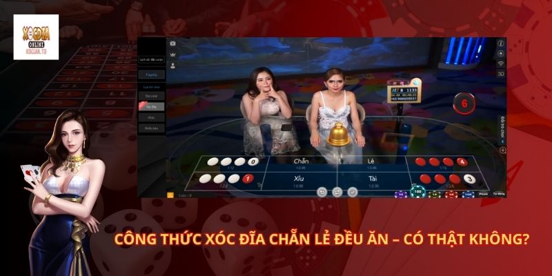 Bật mí Công thức xóc đĩa chẵn lẻ đều ăn 2 Công thức xóc đĩa chẵn lẻ đều ăn – Có thật không?