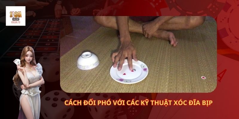 Xóc Đĩa Bịp Bằng Tay Có Lừa Được Người Chơi Khác? 3 Cách Đối Phó Với Các Kỹ Thuật Xóc Đĩa Bịp